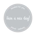 Etikett Have a nice day Ø80 grå 500 st/fp